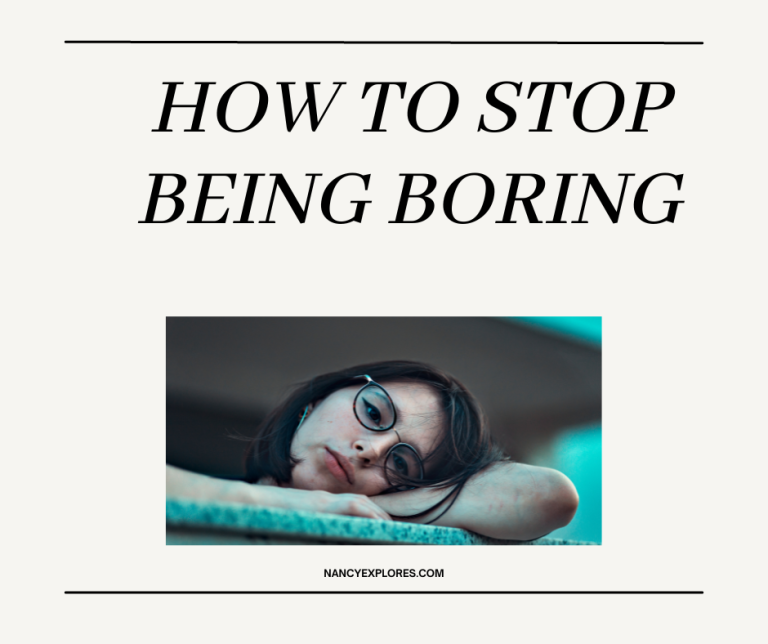 How To Stop Being Boring