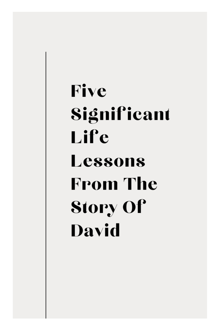 Significant Life Lessons From The Story Of David